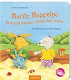 Moritz Moppelpo braucht keinen Schnuller mehr: Ein Spielbuch mit vielen...