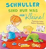 Schnuller sind nur was für Kleine!: Pappbilderbuch für Kleinkinder ab 18...